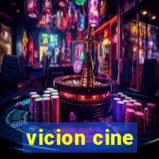 vicion cine